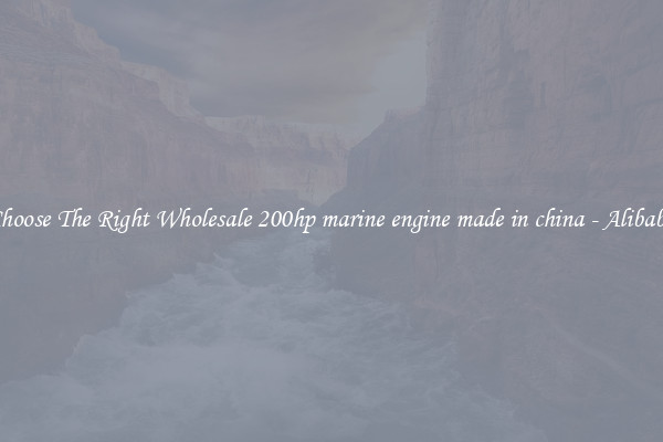 Choose The Right Wholesale 200hp marine engine made in china - Alibaba