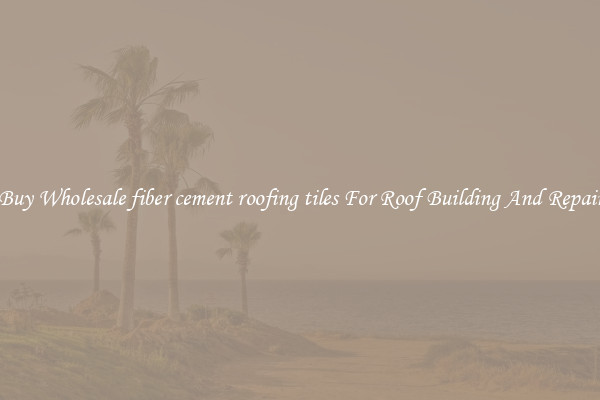 Buy Wholesale fiber cement roofing tiles For Roof Building And Repair