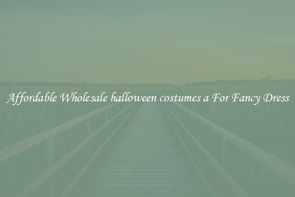 Affordable Wholesale halloween costumes a For Fancy Dress