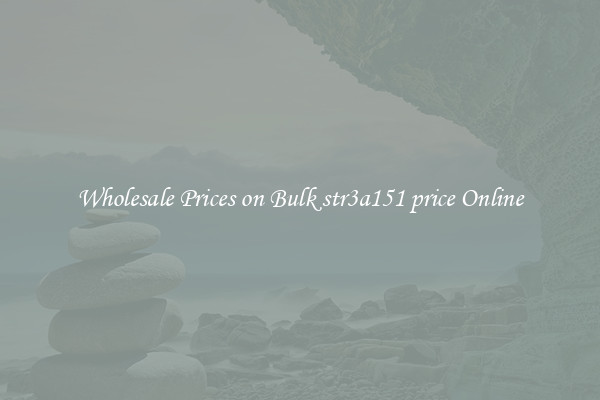 Wholesale Prices on Bulk str3a151 price Online