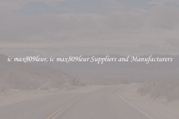 ic max809leur, ic max809leur Suppliers and Manufacturers