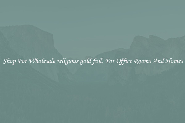 Shop For Wholesale religious gold foil, For Office Rooms And Homes
