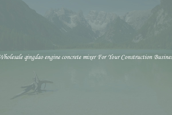 Wholesale qingdao engine concrete mixer For Your Construction Business