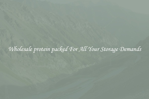 Wholesale protein packed For All Your Storage Demands