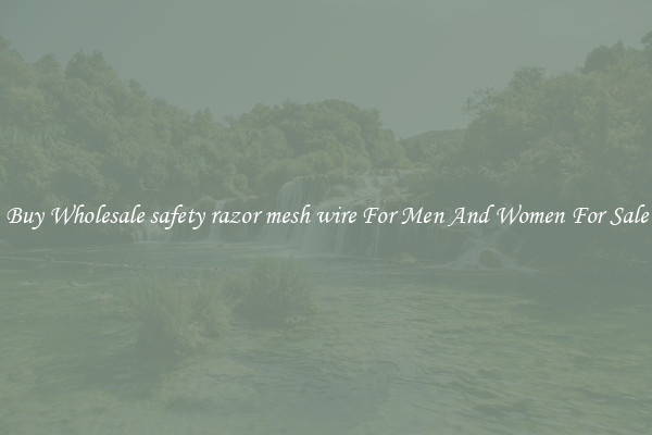 Buy Wholesale safety razor mesh wire For Men And Women For Sale