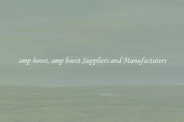 amp boost, amp boost Suppliers and Manufacturers