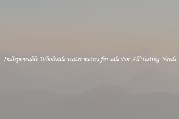 Indispensable Wholesale water meters for sale For All Testing Needs
