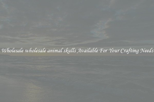 Wholesale wholesale animal skulls Available For Your Crafting Needs