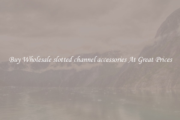 Buy Wholesale slotted channel accessories At Great Prices