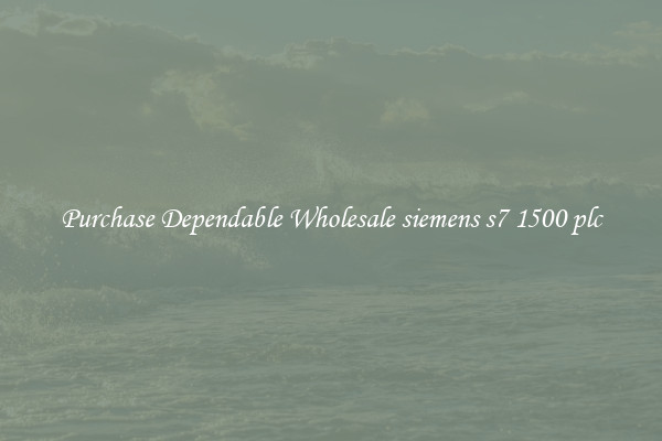 Purchase Dependable Wholesale siemens s7 1500 plc