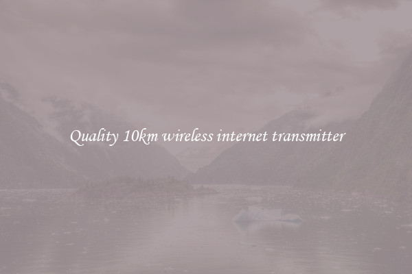 Quality 10km wireless internet transmitter