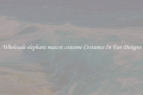 Wholesale elephant mascot costume Costumes In Fun Designs