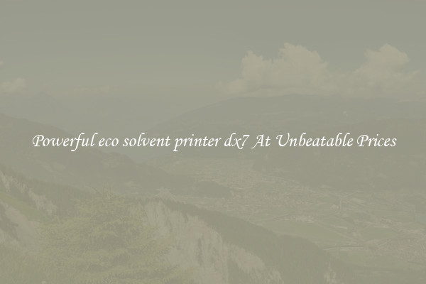 Powerful eco solvent printer dx7 At Unbeatable Prices