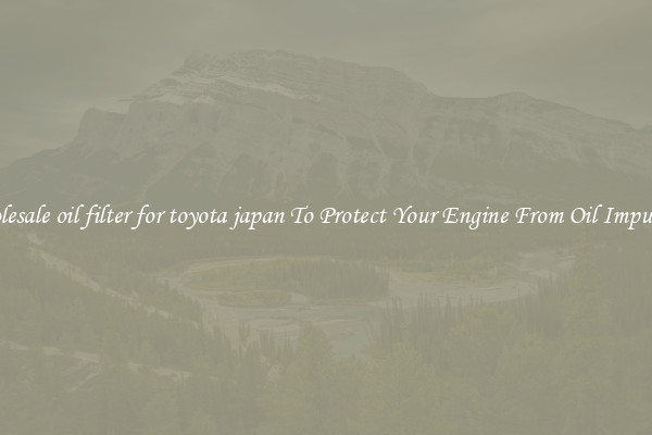 Wholesale oil filter for toyota japan To Protect Your Engine From Oil Impurities