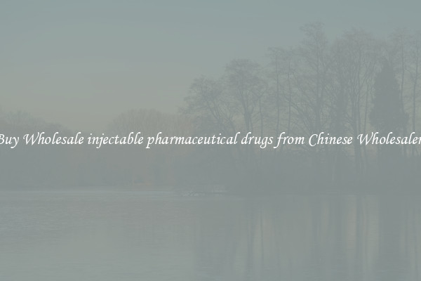 Buy Wholesale injectable pharmaceutical drugs from Chinese Wholesalers