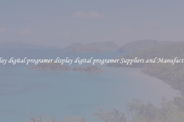 display digital programer display digital programer Suppliers and Manufacturers