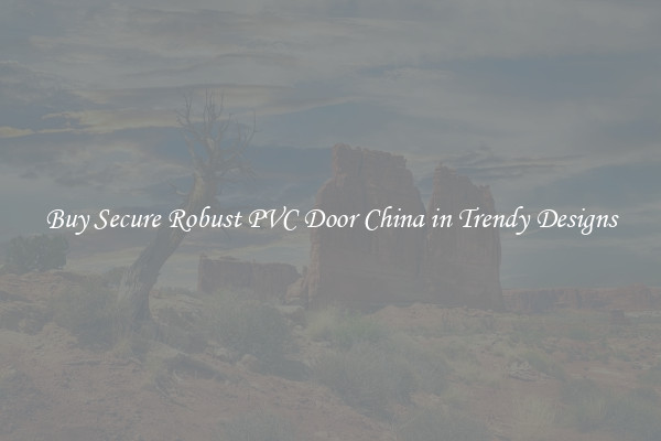 Buy Secure Robust PVC Door China in Trendy Designs